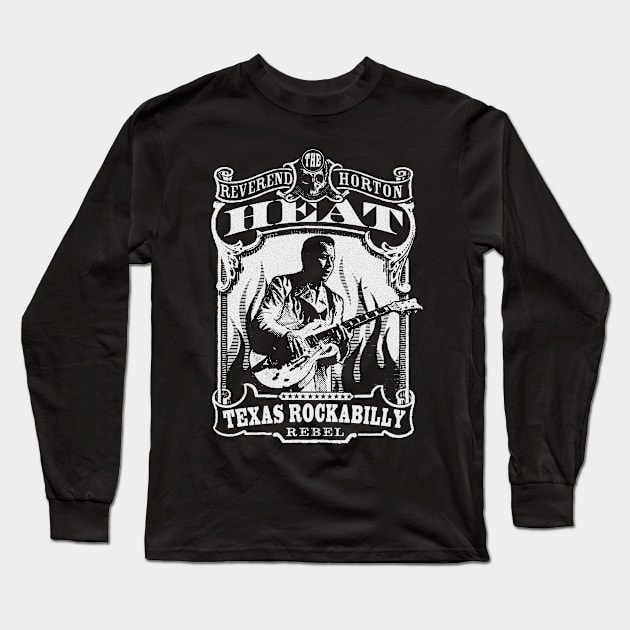 The Reverend Horton Heat - Texas Rockabilly Rebel Long Sleeve T-Shirt by CosmicAngerDesign